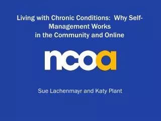 Living with Chronic Conditions: Why Self-Management Works in the Community and Online