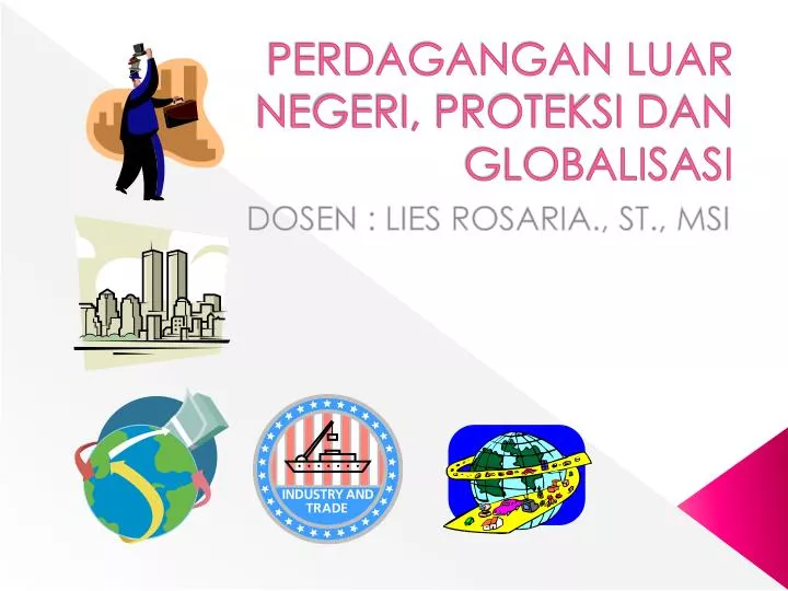 perdagangan luar negeri proteksi dan globalisasi