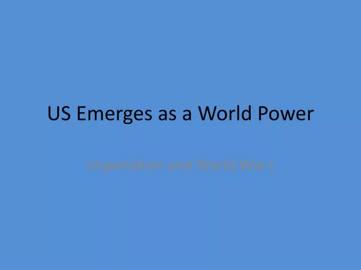us emerges as a world power