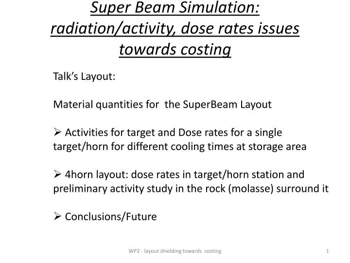 super beam simulation radiation activity dose rates issues towards costing