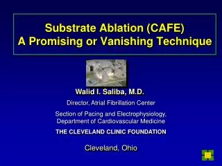 Substrate Ablation (CAFE) A Promising or Vanishing Technique