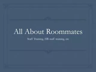 All About Roommates