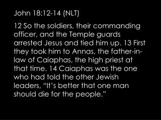 John 18:12-14 (NLT)