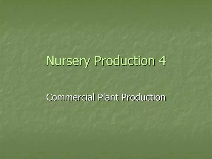 nursery production 4
