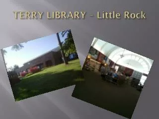 TERRY LIBRARY – Little Rock