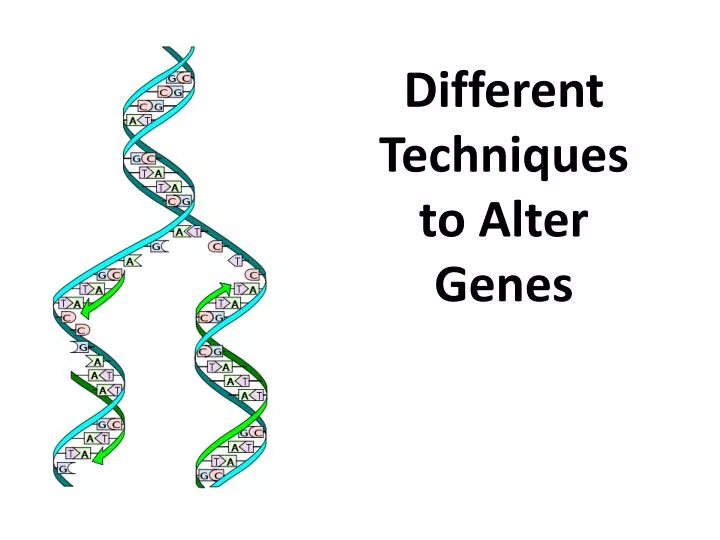 different techniques to alter genes