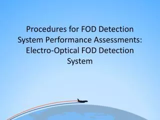 Procedures for FOD Detection System Performance Assessments: Electro-Optical FOD Detection System