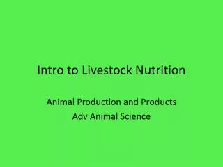 Intro to Livestock Nutrition