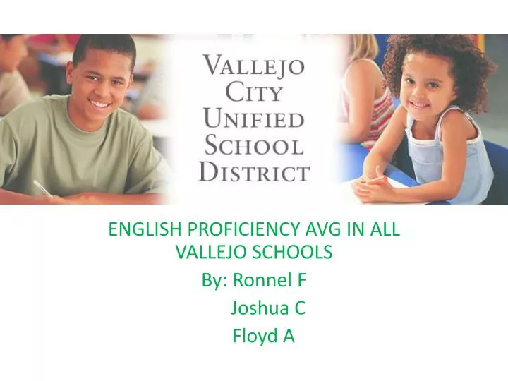 english proficiency avg in all vallejo schools by ronnel f joshua c floyd a