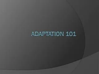 Adaptation 101
