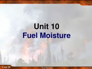 Unit 10 Fuel Moisture
