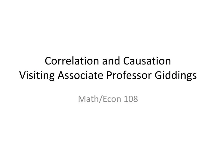 correlation and causation visiting associate professor giddings
