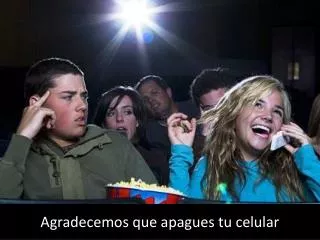 agradecemos que apagues tu celular