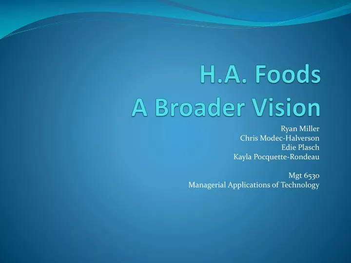 h a foods a broader vision