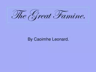 The Great Famine.