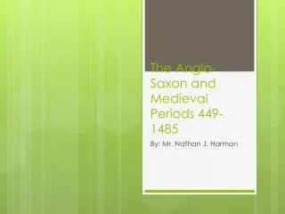 The Anglo-Saxon and Medieval Periods 449-1485