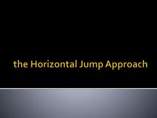 the Horizontal Jump Approach