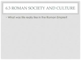 6.3 Roman Society and Culture