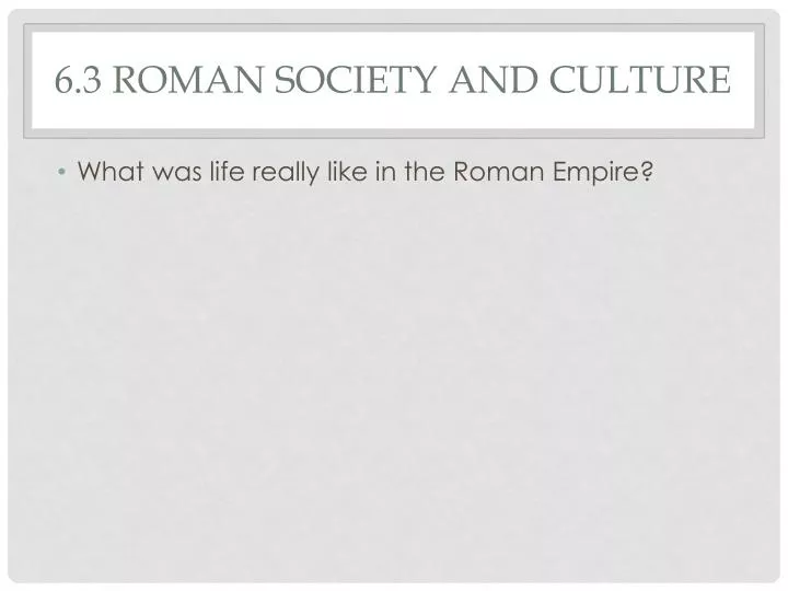 6 3 roman society and culture