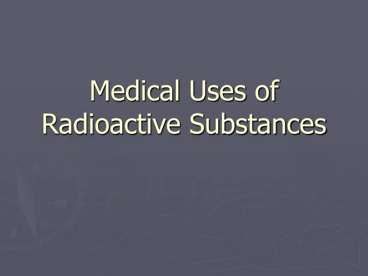 medical uses of radioactive substances