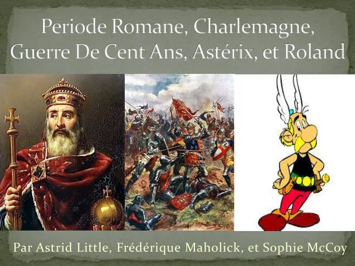 periode romane charlemagne guerre de cent ans ast rix et roland