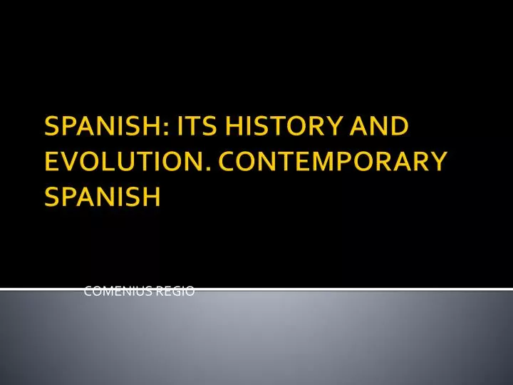 spanish its history and evolution contemporary spanish