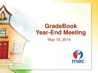 GradeBook Year-End Meeting May 15, 2014