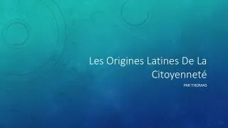 les origines latines de la citoyennet