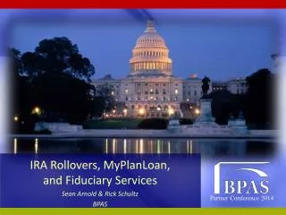 IRA Rollovers, MyPlanLoan , and Fiduciary Services