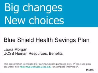 Blue Shield Health Savings Plan Laura Morgan UCSB Human Resources, Benefits