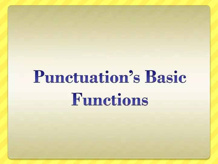 punctuation s basic functions