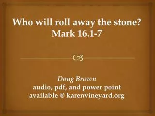 who will roll away the stone mark 16 1 7