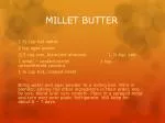 MILLET BUTTER - slide 1