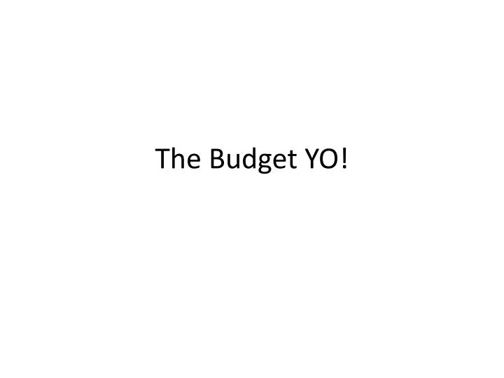 the budget yo