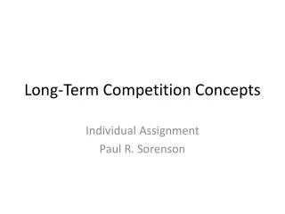 Long-Term Competition Concepts