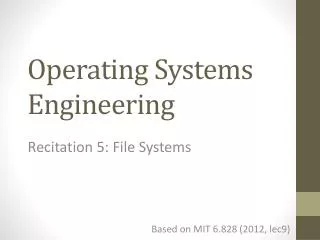 Operating Systems Engineering