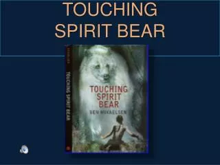 TOUCHING SPIRIT BEAR