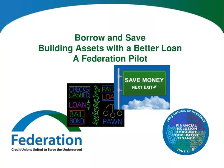 borrow and save building assets with a better loan a federation pilot