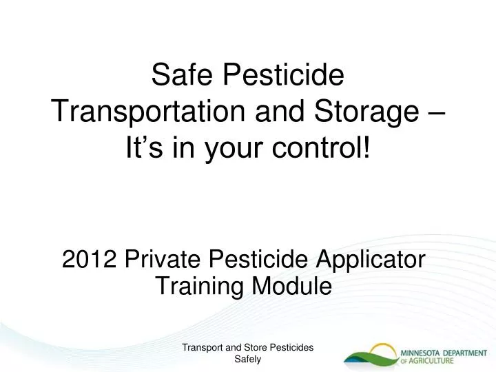 safe pesticide transportation and storage it s in your control