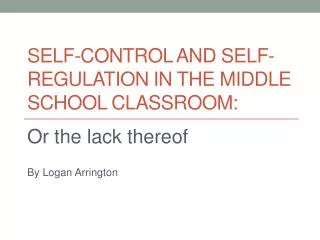 Self-Control and Self-Regulation in the Middle School Classroom: