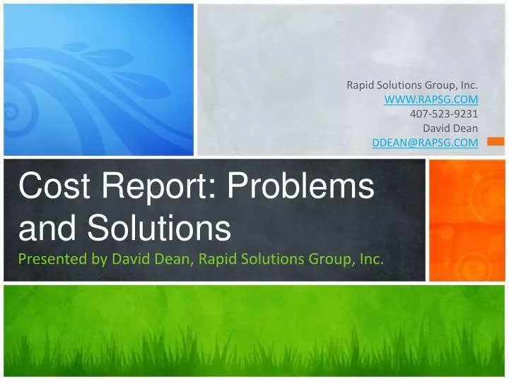 cost report problems and solutions presented by david dean rapid solutions group inc