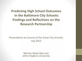 Predicting High School Outcomes in the Baltimore City Schools: Findings and Reflections on the