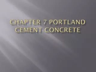 Chapter 7 Portland Cement Concrete