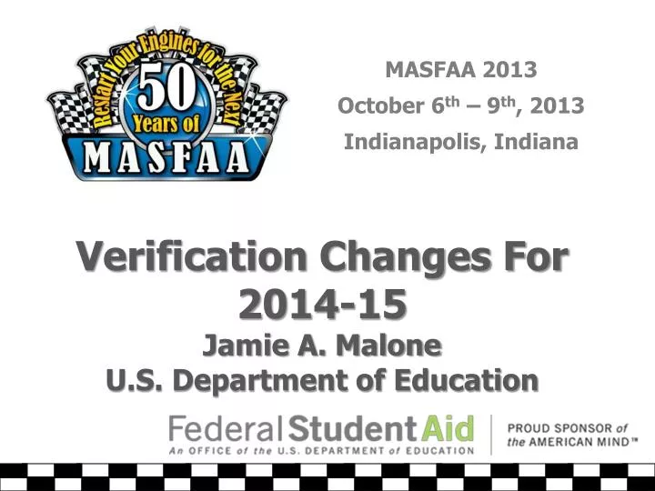 verification changes for 2014 15 jamie a malone u s department of education