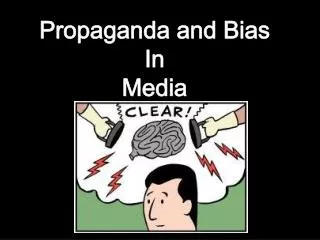 Propaganda and Bias In Media