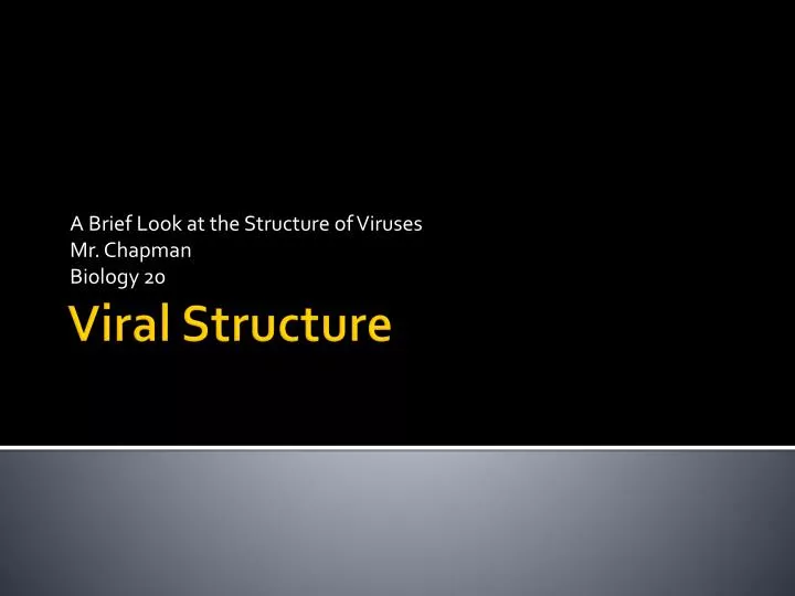 a brief look at the structure of viruses mr chapman biology 20