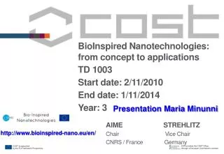 BioInspired Nanotechnologies: from concept to applications TD 1003 Start date: 2/11/2010
