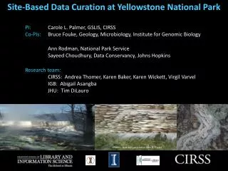 Site-Based Data Curation at Yellowstone National Park 	PI : 	Carole L. Palmer, GSLIS, CIRSS