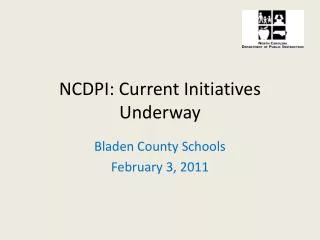 NCDPI: Current Initiatives Underway