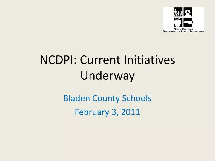 ncdpi current initiatives underway